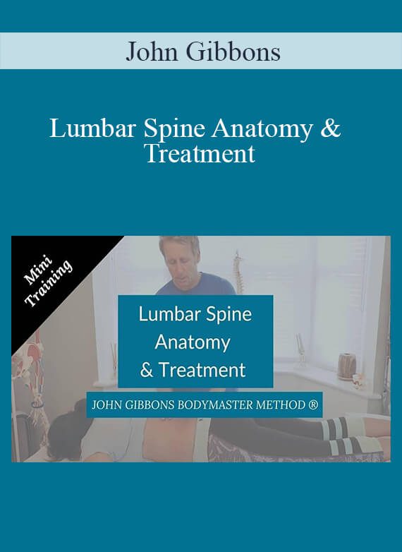 John Gibbons - Lumbar Spine Anatomy & Treatment