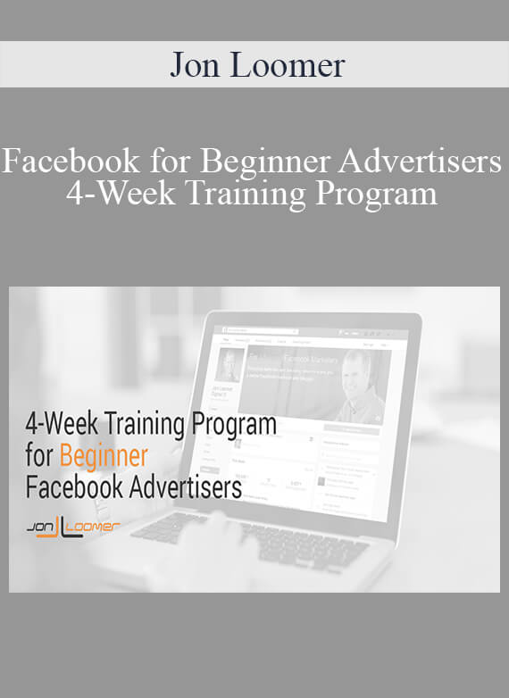 Jon Loomer - Facebook for Beginner Advertisers 4-Week Training Program