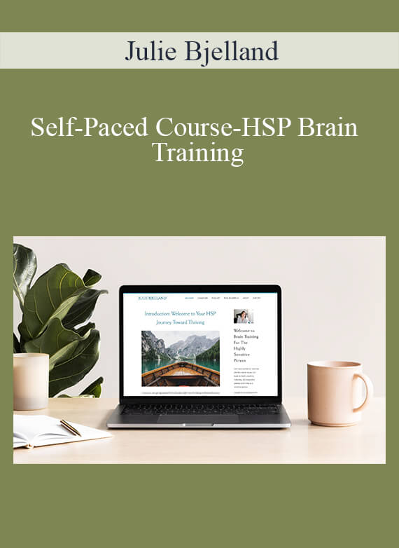 Julie Bjelland - Self-Paced Course-HSP Brain Training