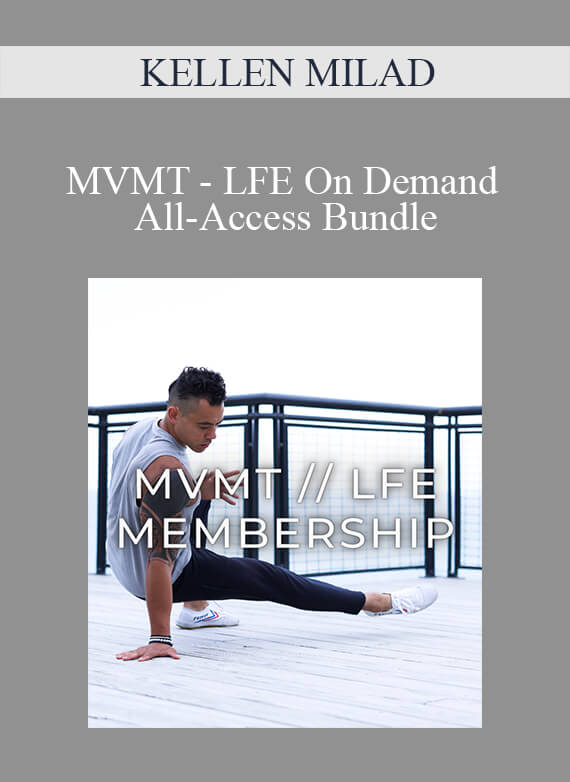 KELLEN MILAD - MVMT - LFE On Demand - All-Access Bundle