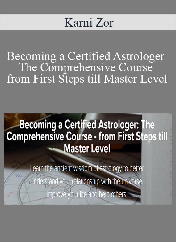 Karni Zor - Becoming a Certified Astrologer The Comprehensive Course – from First Steps till Master Level