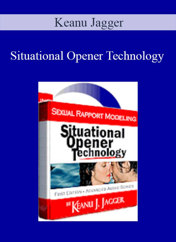 Keanu Jagger - Situational Opener Technology