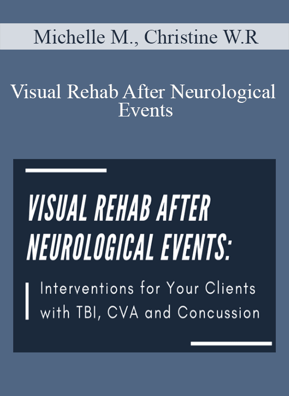 Michelle Mioduszewski, Christine Winter-Rundell & Robert Donatelli - Visual Rehab After Neurological Events