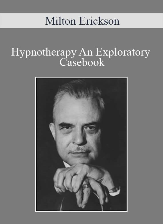 Milton Erickson - Hypnotherapy An Exploratory Casebook