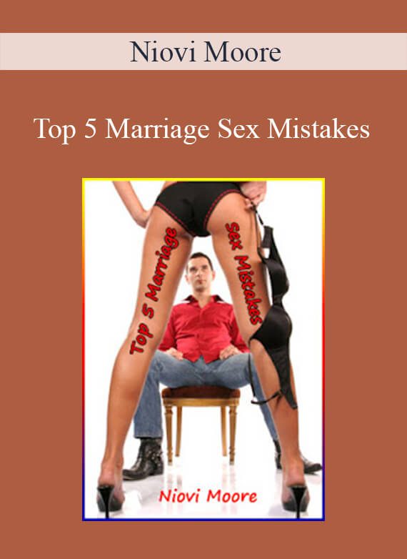 Niovi Moore - Top 5 Marriage Sex Mistakes