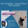 Paul Zaichik - Easy Flexibility - Anterior Pelvic Tilt Correction