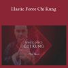 Sifu Mark Rasmus - Elastic Force Chi Kung