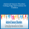 Teresa Garland - Autism & Sensory Disorders Cutting-Edge Interventions for Children