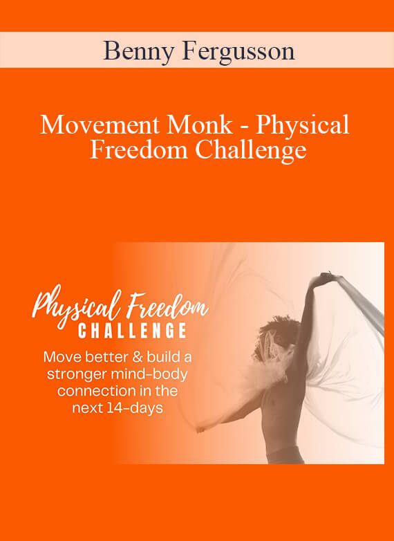 Benny Fergusson - Movement Monk - Physical Freedom Challenge