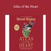 Brene Brown - Atlas of the Heart Mapping Meaningful Connection and the Language of Human Experience