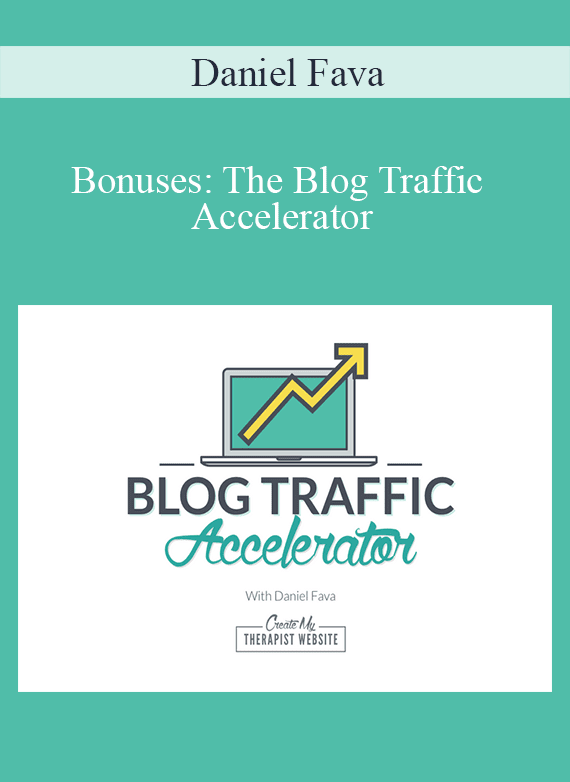 Daniel Fava - Bonuses The Blog Traffic Accelerator