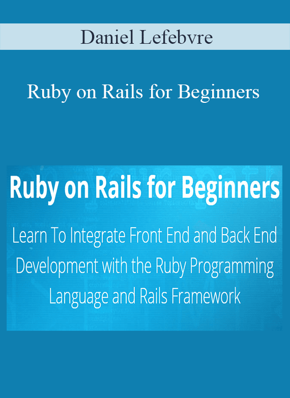 Daniel Lefebvre - Ruby on Rails for Beginners