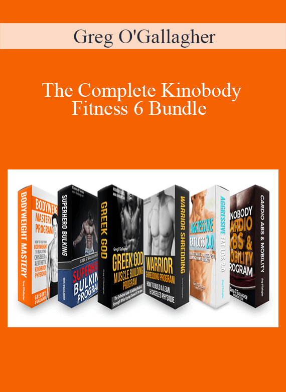 Greg O'Gallagher - The Complete Kinobody Fitness 6 Bundle