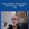 Hale Dwoskin - Sedona Method - Mastering the Greatest Secret - Support Calls