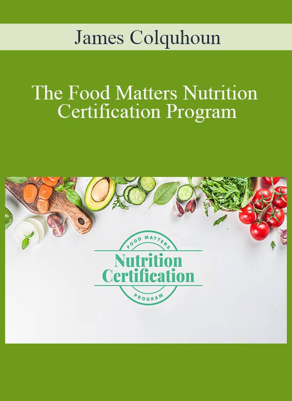 James Colquhoun - The Food Matters Nutrition Certification Program