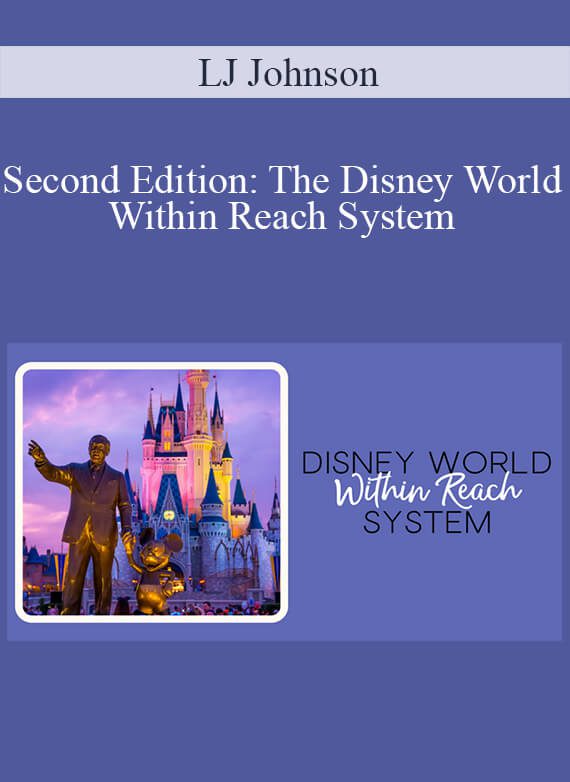 LJ Johnson - Second Edition The Disney World Within Reach System