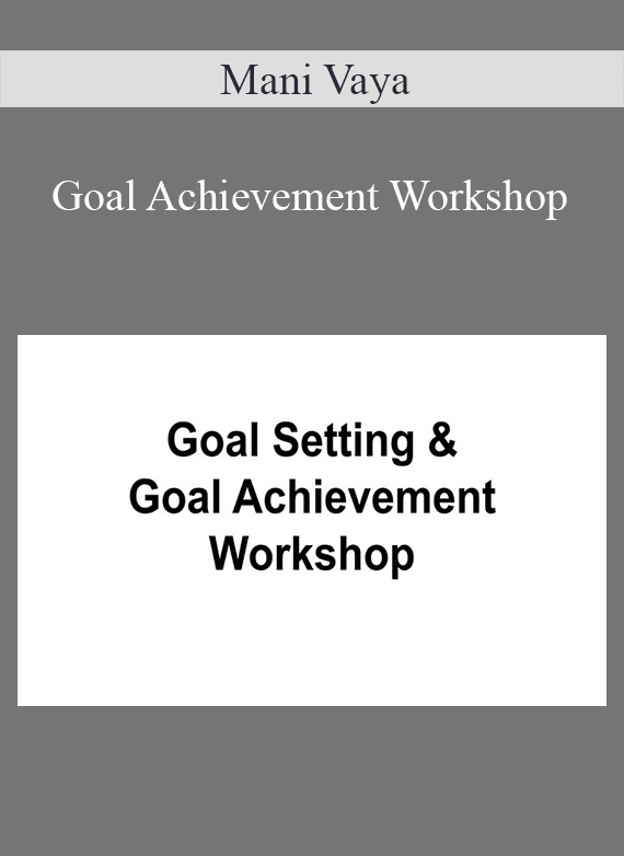 Mani Vaya - Goal Achievement Workshop