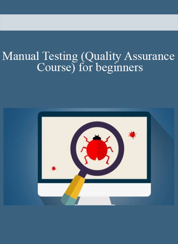 Manual Testing (Quality Assurance Course) for beginners