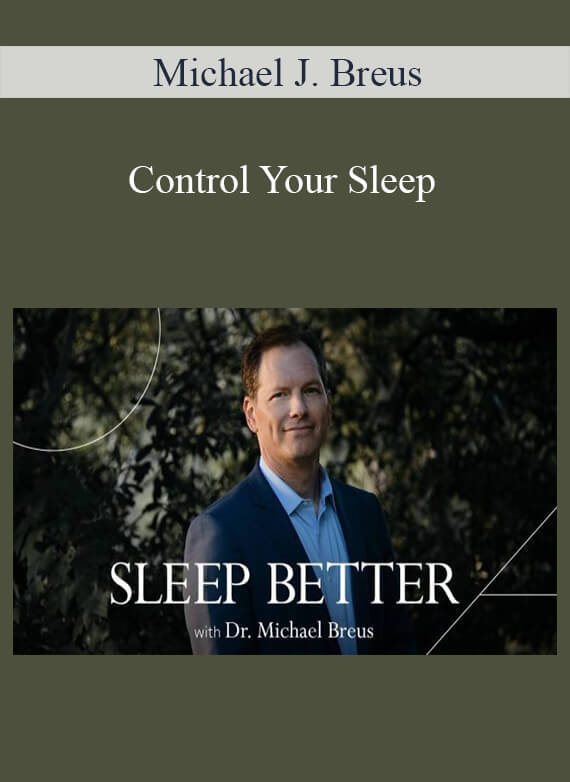 Michael J. Breus - Control Your Sleep