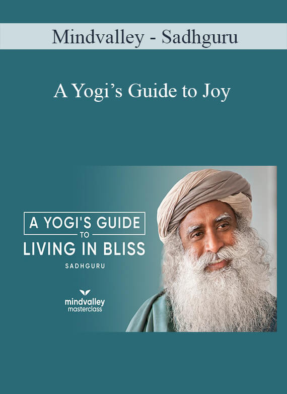 Mindvalley - Sadhguru - A Yogi’s Guide to Joy