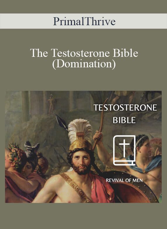 PrimalThrive - The Testosterone Bible (Domination)