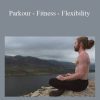 TappBrothers - Parkour - Fitness - Flexibility