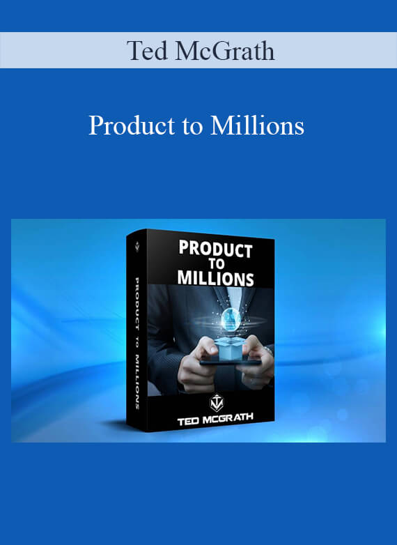 Ted McGrath - Product to Millions