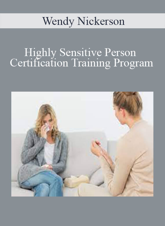 Wendy Nickerson - Highly Sensitive Person Certification Training Program