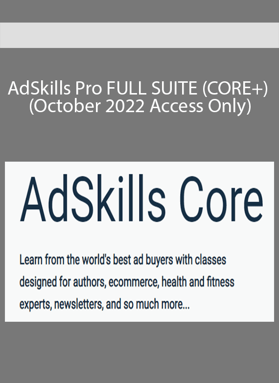 AdSkills Pro FULL SUITE (CORE+) (October 2022 Access Only)