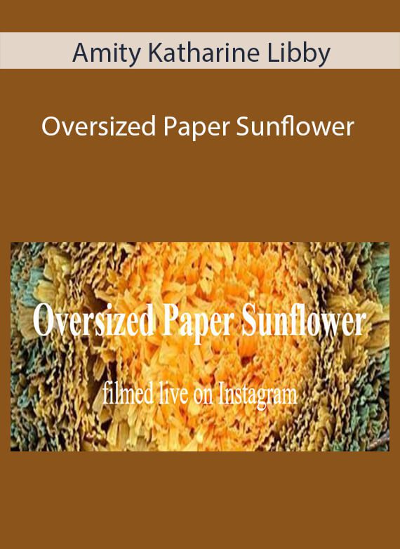 Amity Katharine Libby - Oversized Paper Sunflower