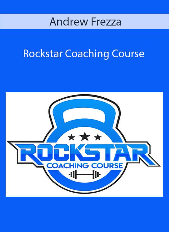 Andrew Frezza - Rockstar Coaching Course