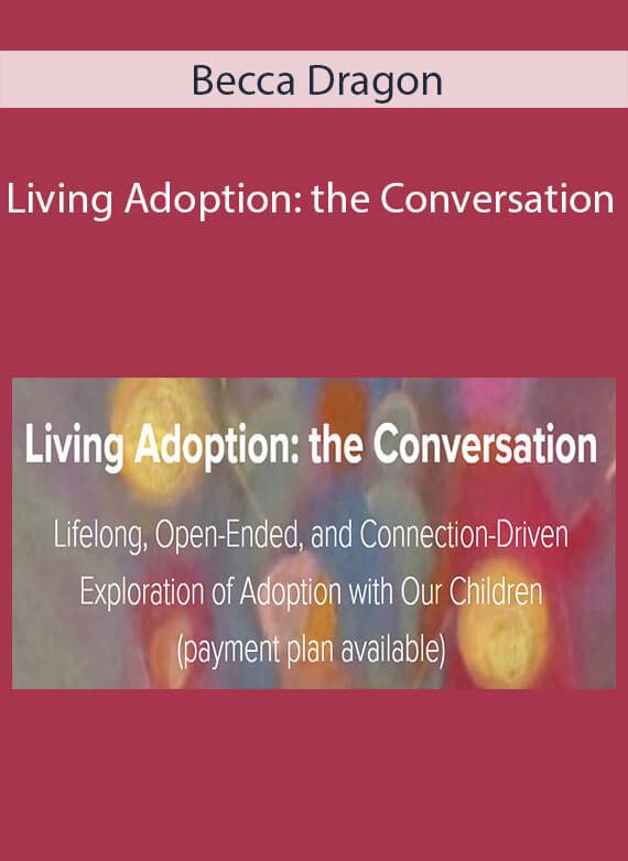 Becca Dragon - Living Adoption the Conversation