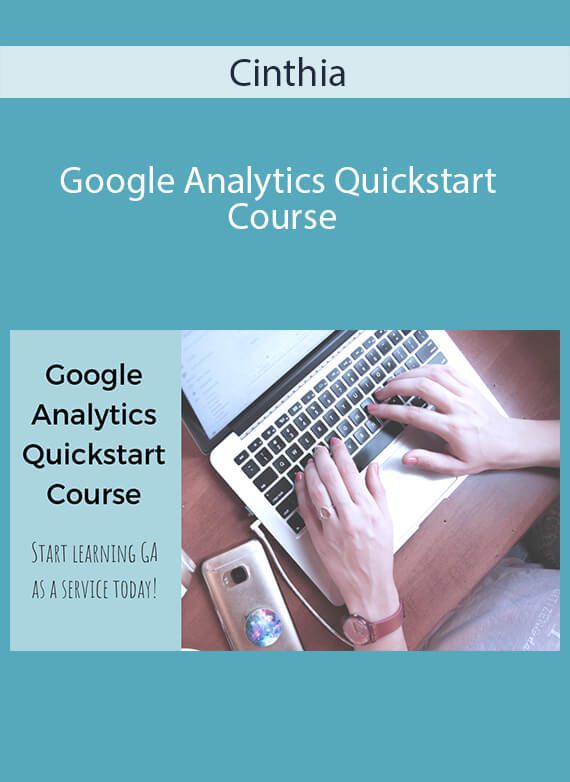 Cinthia - Google Analytics Quickstart Course