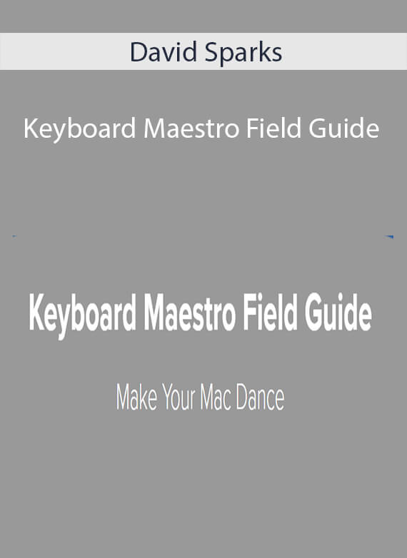 David Sparks - Keyboard Maestro Field Guide