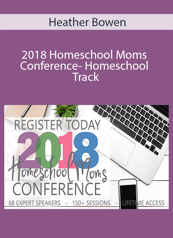 Heather Bowen - 2018 Homeschool Moms Conference- Homeschool Track