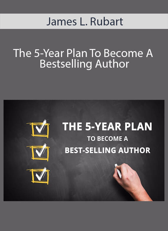 James L. Rubart - The 5-Year Plan To Become A Bestselling Author