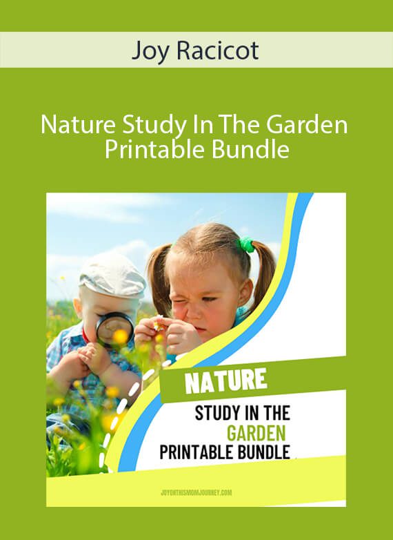 Joy Racicot - Nature Study In The Garden Printable Bundle