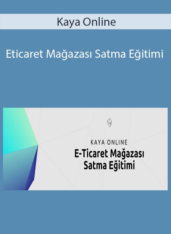 Kaya Online - Eticaret Mağazası Satma Eğitimi