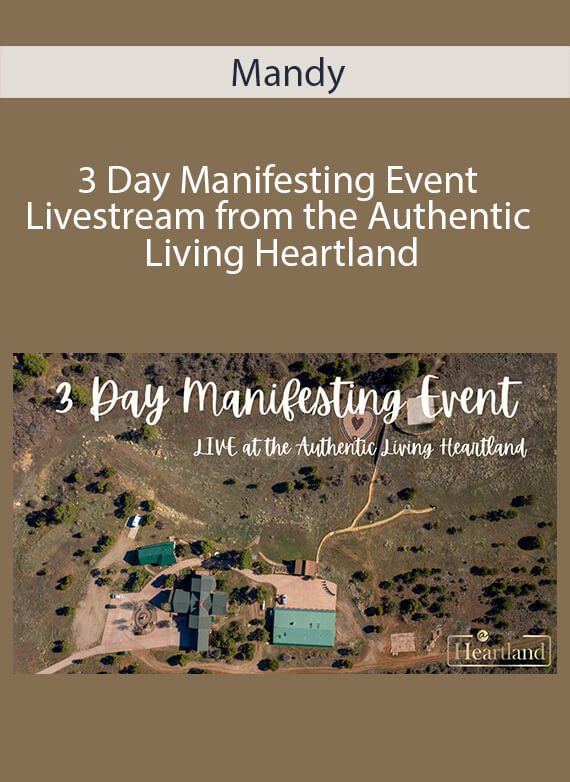 Mandy - 3 Day Manifesting Event Livestream from the Authentic Living Heartland