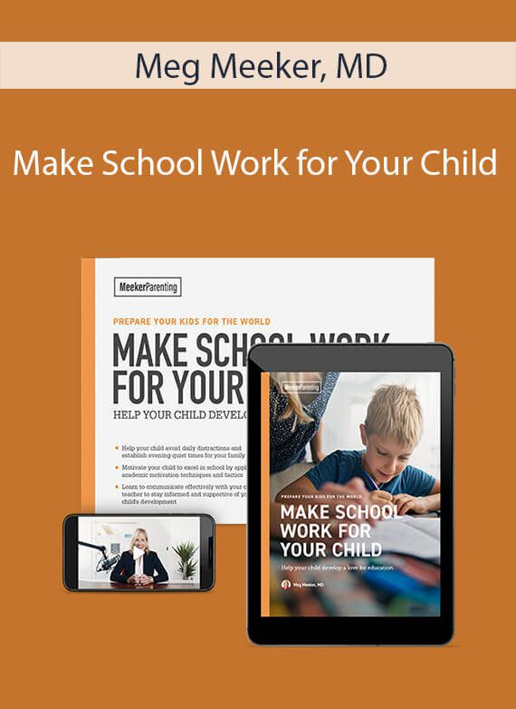 Meg Meeker, MD - Make School Work for Your Child