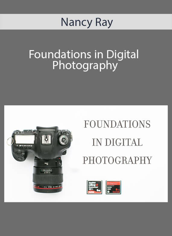 Nancy Ray - Foundations in Digital Photography