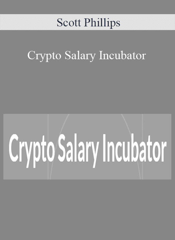 Scott Phillips - Crypto Salary Incubator