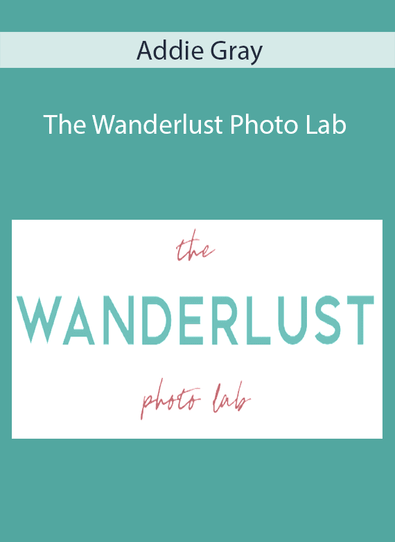 Addie Gray - The Wanderlust Photo Lab