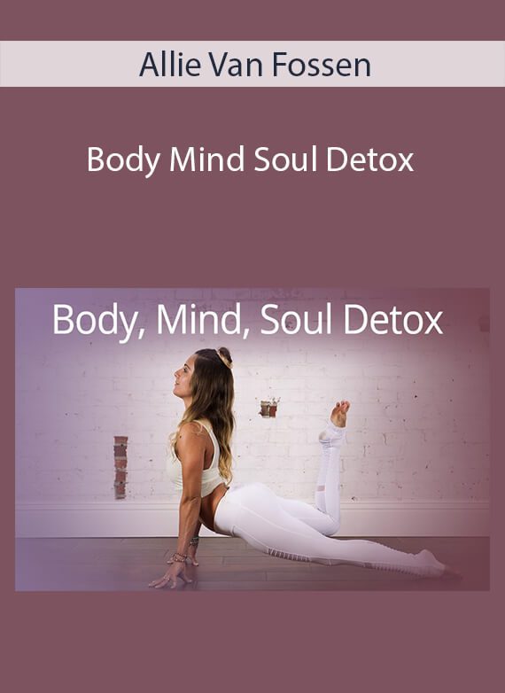 Allie Van Fossen - Body Mind Soul Detox