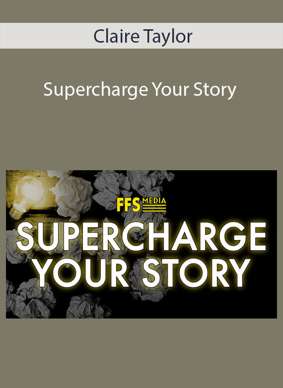 Claire Taylor - Supercharge Your Story