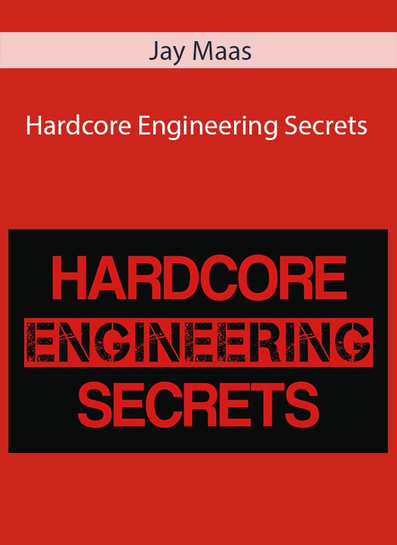 Jay Maas - Hardcore Engineering Secrets