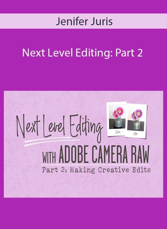 Jenifer Juris - Next Level Editing Part 2