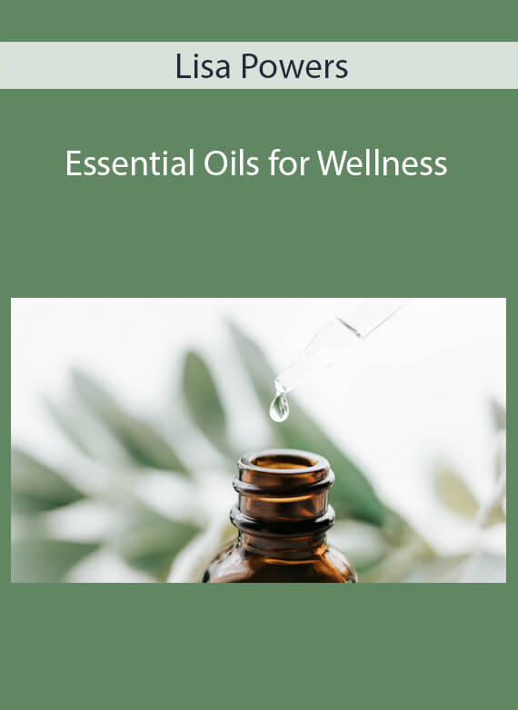 Lisa Powers - Essential Oils for Wellness