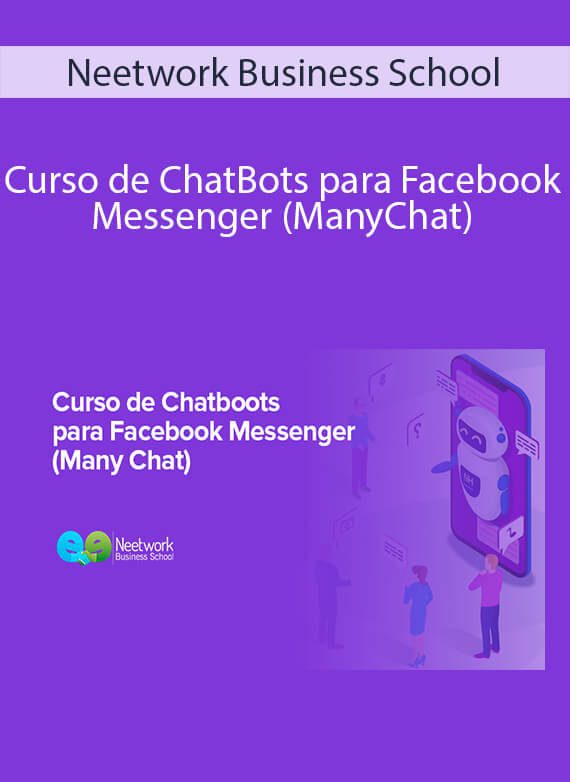 Neetwork Business School - Curso de ChatBots para Facebook Messenger (ManyChat)