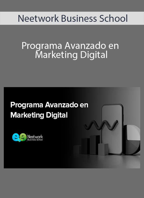 Neetwork Business School - Programa Avanzado en Marketing Digital